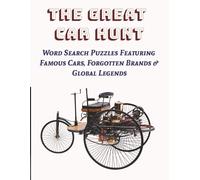 The Great Car Hunt: Word Search Puzzles Featuring Famous Cars, Forgotten Brands & Global Legends