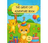 THE GREAT CAT ADVENTURE BOOK: A Magical Coloring Book of Whiskers, Wonder, and Fun