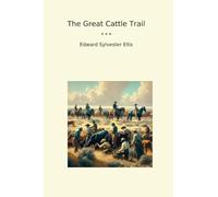 The Great Cattle Trail (Classic Books)