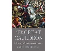 The Great Cauldron: A History of Southeastern Europe