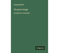 The great change: A treatise on conversion