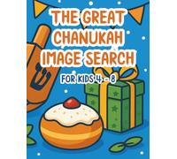 The Great Chanukah Image Search, for Kids 4 - 8: For Kids Who Love Jewish Holiday Visual Puzzles Instead of Word Search