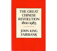 The Great Chinese Revolution: 1800-1985