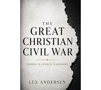 The Great Christian Civil War: Women in Church Leadership