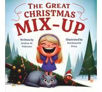 The Great Christmas Mix-Up: Written by Andrea M. Peterson, Illustrated by Rainbowink Press: A funny Christmas Story for Kids ages 6-9 about Santa’s ... a Holiday Adventure full of Joy and Laughter!