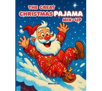 The Great Christmas Pajama Mix-Up: A Funny and Heartwarming Story with Santa for Kids ages 4-9