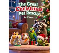 The Great Christmas Pet Rescue: (Christmas Pet Storybook | Hamster Christmas Kids Book | Holiday Pets Picture Book)