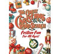 The Great Christmas Word Search: 54 Challenging Holiday Puzzles with Nearly 1,000 Festive Words to Find!