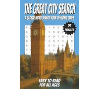 The Great City Search: A Global Word Search Tour of Iconic Cities: 6x9 Inch | 110 Pages | 55 Puzzles celebrating the world’s most iconic cities