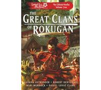 The Great Clans of Rokugan: Legend of the Five Rings: The Collected Novellas, Vol. 1