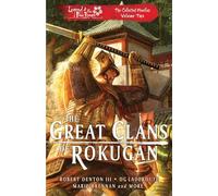 The Great Clans of Rokugan: The Collected Novellas Vol. 2
