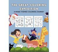 The Great Coloring Expedition: 30 Delightful Mixed Theme Designs to Color and Enjoy for all ages