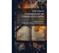 The Great Commentary of Cornelius Ã Lapide