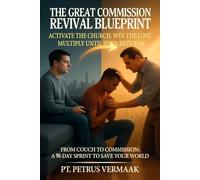 The Great Commission Revival Blueprint: Activate the Church. Win the Lost. Multiply Until Jesus Returns