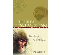 The Great Compassion: Buddhism and Animal Rights