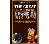 The Great Composers, Evolve Revolution, Evolved like Pokémon