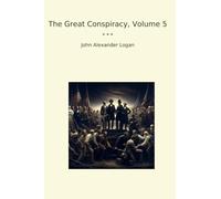 The Great Conspiracy, Volume 5 (Classic Books)