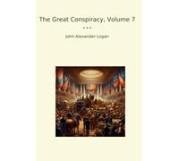 The Great Conspiracy, Volume 7 (Classic Books)