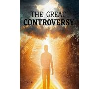 The Great Controversy Between Christ and Satan: The Original Edition with Modern Formatting