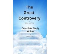 The Great Controversy: The Complete Study Guide