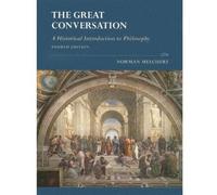 The Great Conversation: A Historical Introduction to Philosophy