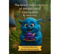 The Great Cookie Heist of Snugglevale Coloring Book: Color Your Way Through the Cookie Heist