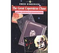 The Great Copernicus Chase and Other Adventures in Astronomical History