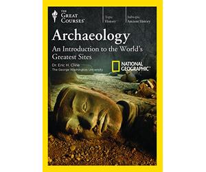 The Great Courses: Archaeology: An Introduction to the World's Greatest Sites