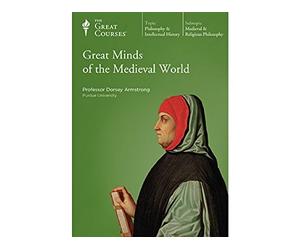 The Great Courses: Great Minds of the Medieval World