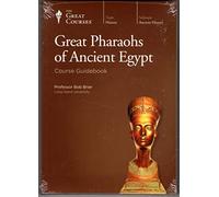 The Great Courses: Great Pharaohs of Ancient Egypt