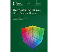 The Great Courses: How Colors Affect You: What Science Reveals