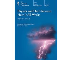 The Great Courses: Physics in Our Universe