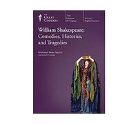 The Great Courses: Shakespeare: Comedies, Histories, and Tragedies