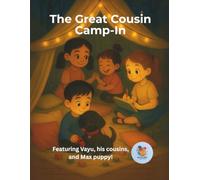 The Great Cousin Camp-In: Featuring Vayu, his cousins, and Max puppy!