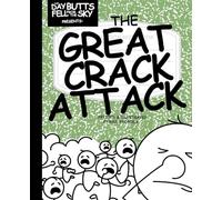 The Great Crack Attack: 2 (The Day Butts Fell from the Sky)