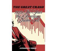 THE GREAT CRASH ; 1929, The Year the American Dream Fell