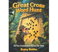 The Great Cross Word Hunt: 25 Fun Crossword Puzzles for Kids
