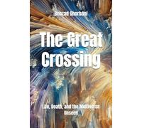 The Great Crossing: Life, Death, and the Multiverse Unseen
