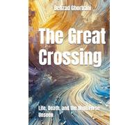 The Great Crossing: Life, Death, and the Multiverse Unseen