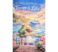 The Great Cruising Adventures of Trevor & Lila (A Great Adventures series)