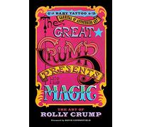 The Great Crump Presents His Magic: The Art of Rolly Crump (Baby Tattoo Carnival of Astounding Art)