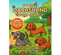 The Great Dachshund Word Search: 100 Word Puzzles and Trivia Challenges for Sausage Dog Lovers: Fun Dog Brain Games, Breed Facts and Activity Book for ... (The Great Dog Breed Word Search Series)