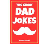 The Great Dad Jokes: Book With Over 250+ Hilarious Jokes Collection of Family Fun And clean | Father's Day Gifts.