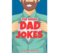The Great Dad Jokes: The Perfect book for spending Fun time with the family | Father's Day Gifts
