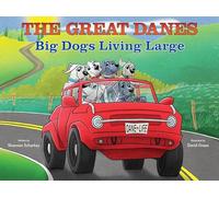 THE GREAT DANES Big Dogs Living Large