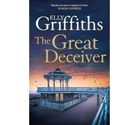The great deceiver: the gripping new novel from the bestselling author of The Dr Ruth Galloway Mysteries (A Stephens and Mephisto mystery)