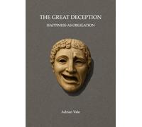The great deception: Happiness as obligation