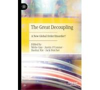 The Great Decoupling: A New Global Order/Disorder?