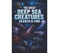 The Great Deep Sea Creatures Search & Find: 60 Themed Puzzles for Marine Life Enthusiasts - A Relaxing Brain Training Journey for Nature Lovers and ... & Wildlife Relaxing Word Search Series)