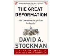 The Great Deformation: The Corruption of Capitalism in America